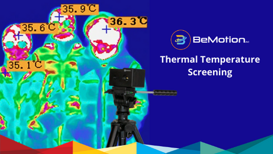 BeMotion Thermal Camera Imaging – For a Safer Tomorrow